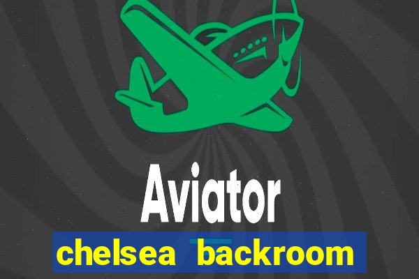 chelsea backroom casting couch